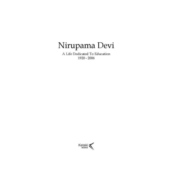 Nirupama Devi A Life Dedicated To Education 1920 - 2006